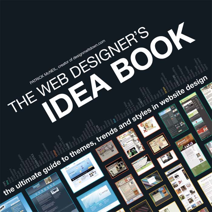 The Web Designer's Idea Book: The Ultimate Guide To Themes, Trends & Styles In Website Design (Web Designer's Idea Book: The Latest Themes, Trends & Styles in Website Design)